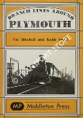Branch Lines Around Plymouth by MITCHELL, Vic & SMITH, Keith
